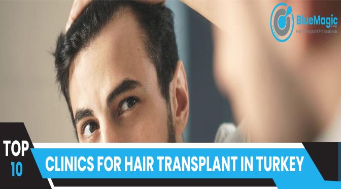 Top 10 Clinic for Hair transplant in Turkey | BlueMagic