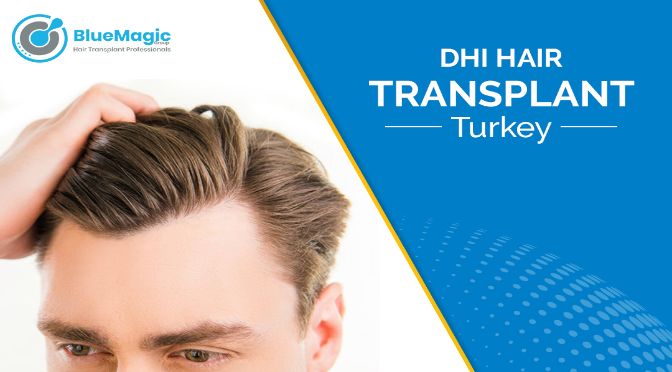 DHI Hair Transplant Turkey - Hair Transplant Istanbul | Hair Transplant  Clinic Turkey | Professional Hair Transplant Treatment | BlueMagic Group